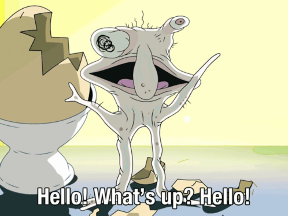 a cartoon character says hello what 's up? hello