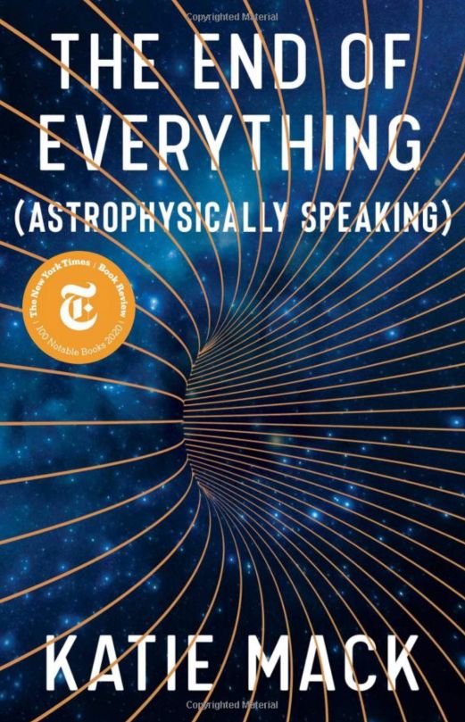 Book cover for Dr. Mack's wonderful book "The End of Everything (Astrophysically Speaking)"