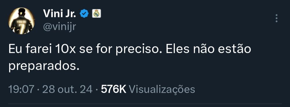 Tweet em fundo escuro do jogador de futebol Vini Jr escrito "Eu farei 10x se for preciso. Eles não estão preparados."