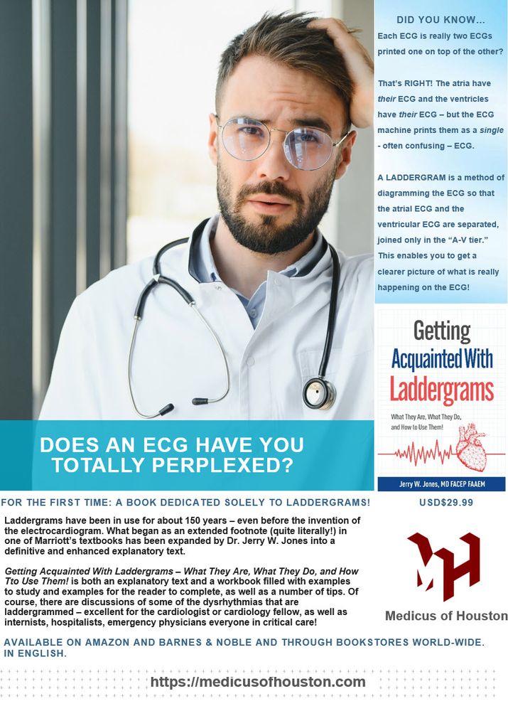 Learn to diagnose complex dysrhythmias with skill and accuracy by learning how to LADDERGRAM a rhythm strip! Did you know that every 12-lead ECG is really TWO ECGs superimposed, one on top of another? There is an atrial ECG and a ventricular ECG! Learning how to separate and distinguish one from the other by using laddergrams can help you arrive at more diagnoses.

Available from amazon.com
