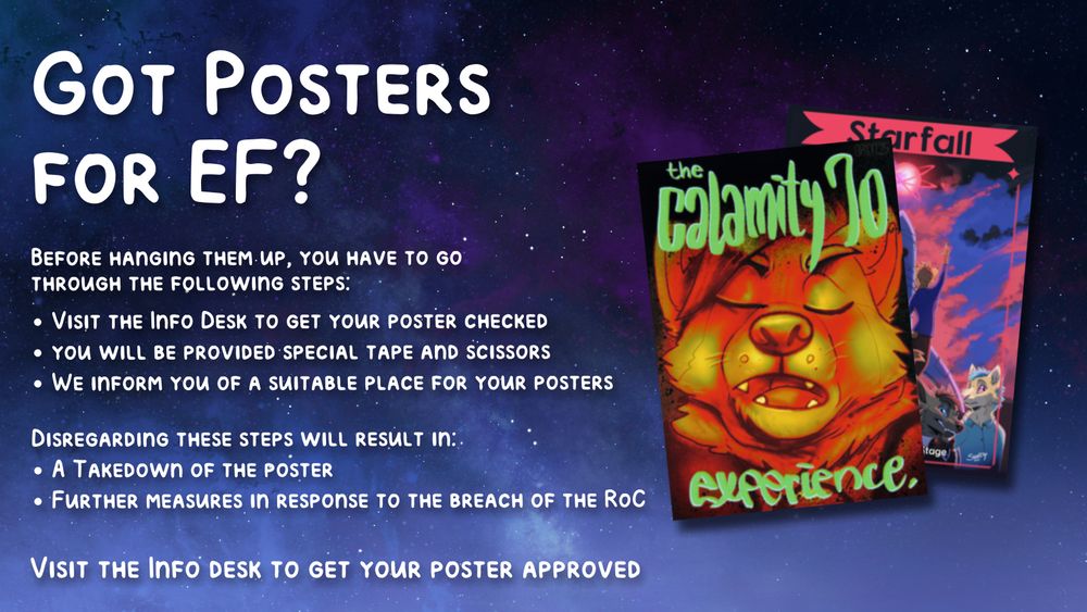 The text reads: "Got Posters for EF?

Before hanging them up, you have to go through the following steps: 

Visit the info desk to get your poster checked. 
You will be provided with special tape and scissors
We inform you of a suitable place for your posters 

Disregarding these steps will result in: 
A takedown of the poster
Further measures in response to the breach of the RoC

Visit the Info Desk to get your poster approved"

Calamity Jo Poster Art by @grion.bsky.social‬
