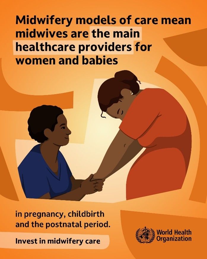 Image of pregnant woman with a midwife. Text reads 'Midwifery models of care mean midwives are the main healthcare providers for women and babies in pregnancy, childbirth and the postnatal period. Invest in midwifery care.'