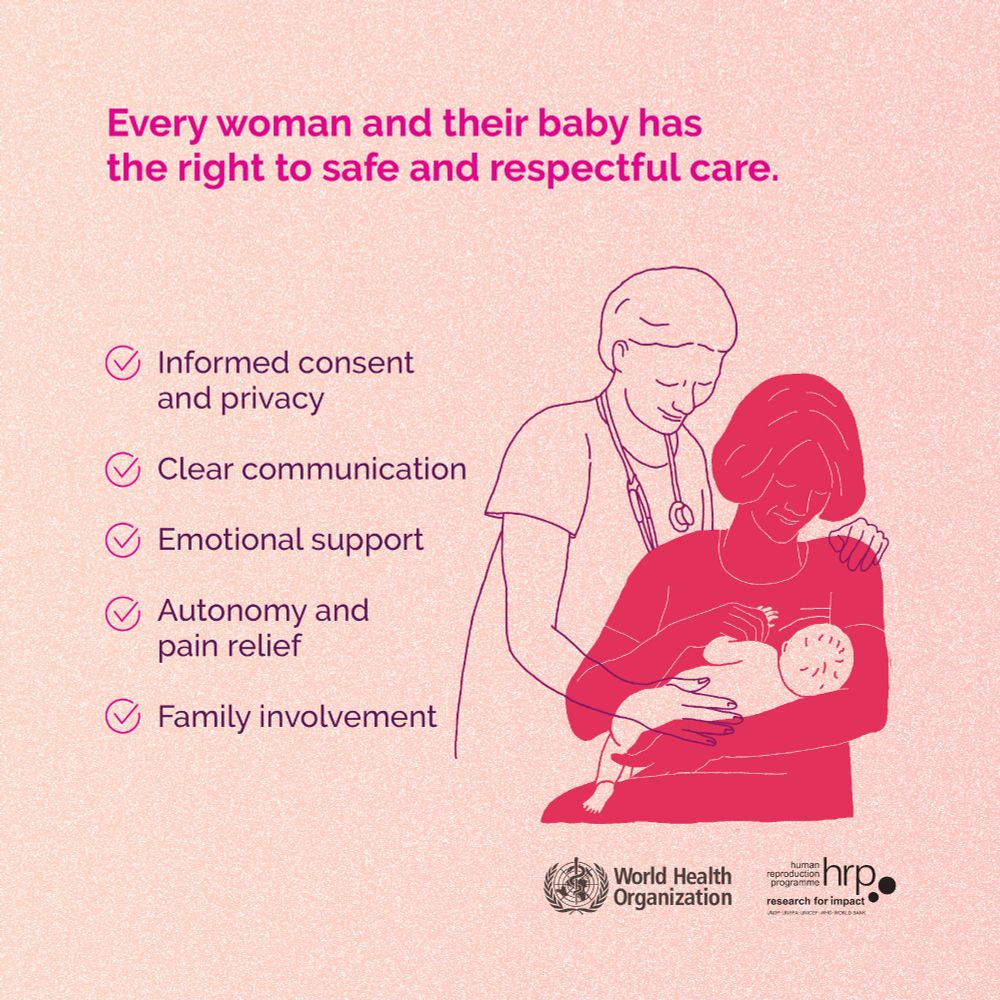 Illustration of a healthcare provider standing beside a mother holding her newborn. Text reads: 'Every woman and their baby has the right to safe and respectful care.' A checklist beside the image lists five rights: Informed consent and privacy, Clear communication, Emotional support, Autonomy and pain relief, Family involvement.