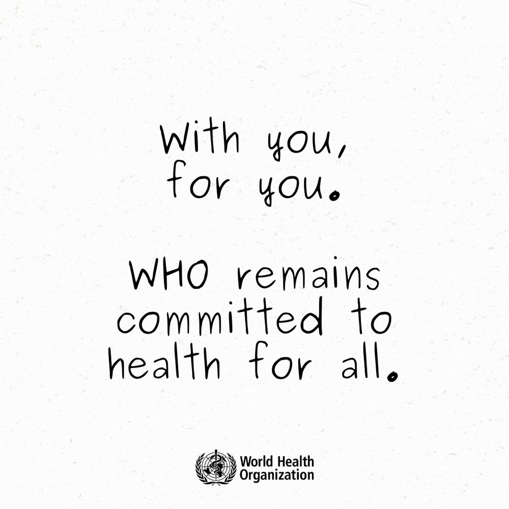 Black text on white background. It reads:

With you, for you.
WHO remains committed to health for all.