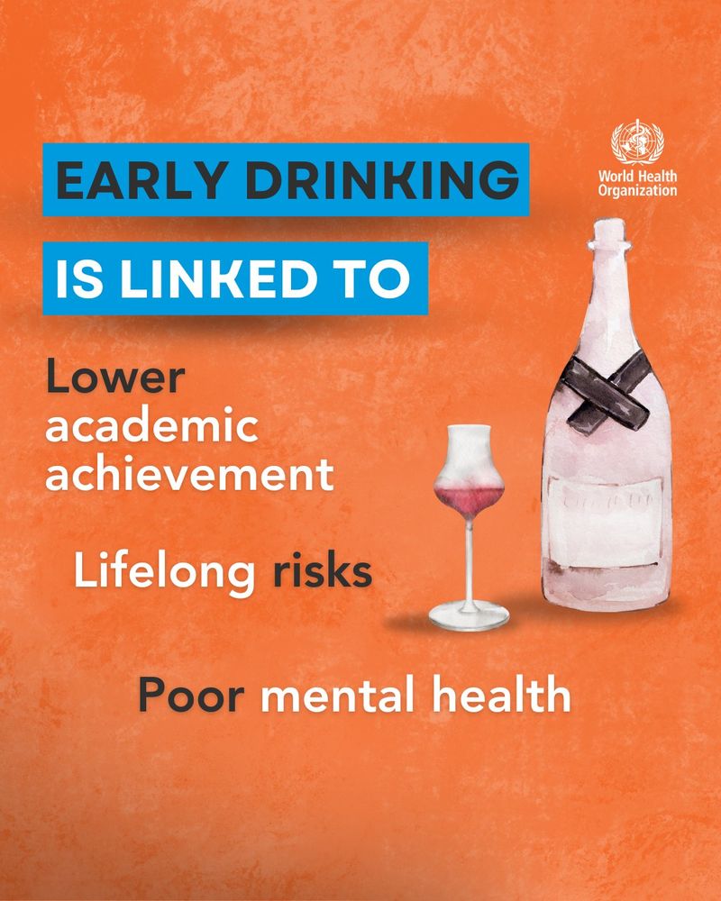 WHO poster stating early drinking is linked to lower academic achievement, lifelong risks, and poor mental health. Includes an image of a wine bottle and glass.