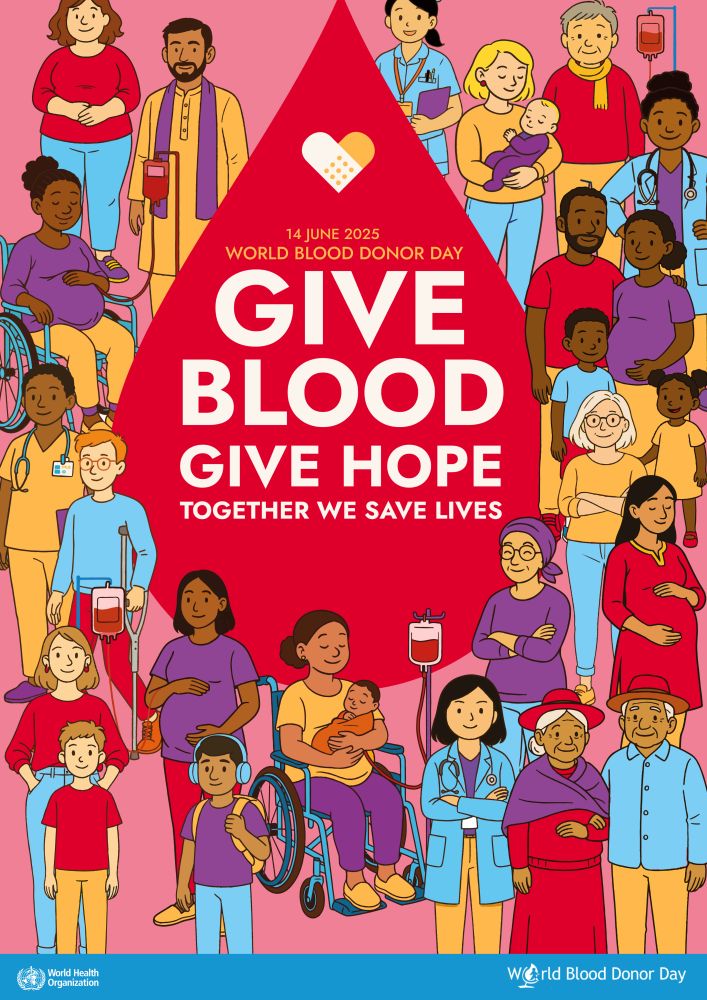 Poster for World Blood Donor Day 2025, featuring a large red blood drop in the center with the message: “14 June 2025, World Blood Donor Day. GIVE BLOOD, GIVE HOPE. TOGETHER WE SAVE LIVES.” Surrounding the blood drop are diverse illustrated characters of all ages and backgrounds, including pregnant women, children, healthcare workers, elderly individuals, and people with disabilities, some donating or receiving blood.
