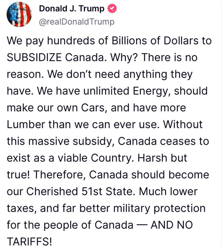 Trump post: “Without this massive subsidy, Canada ceases to exist as a viable Country…Canada should become our Cherished 51st State.”