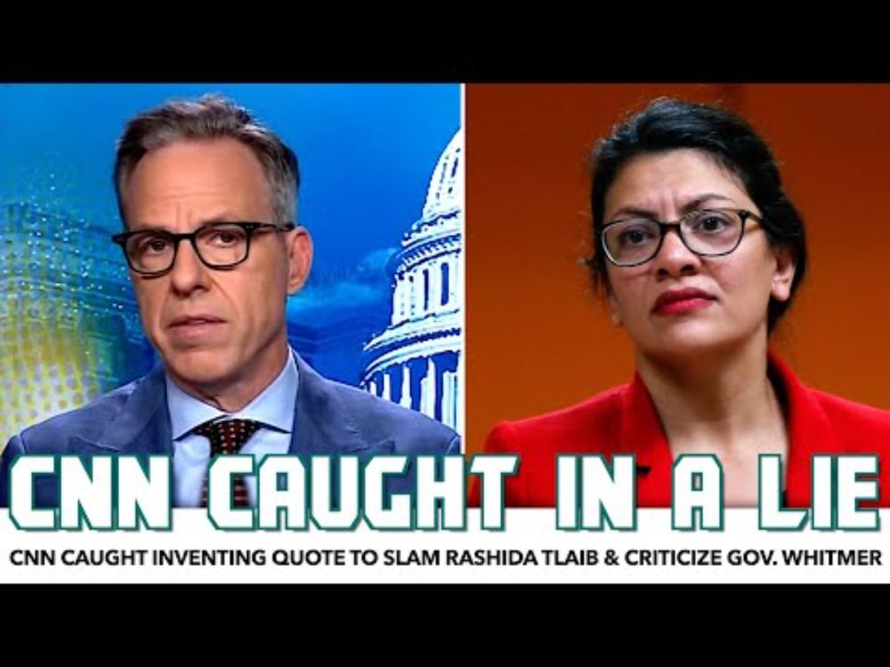 CNN Caught Inventing Quote To Slam Rashida Tlaib & Criticize Gov. Whitmer