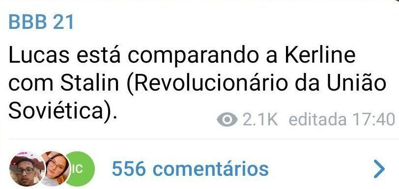 captura de tela do canal do telegram do BBB 21. está escrito "Lucas está comparando a Kerline com Stalin (Revolucionário da União Soviética)". esse post teve mais de 500 comentários.