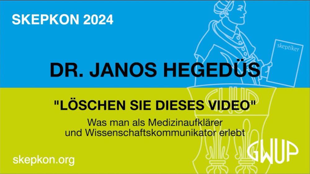 "Löschen Sie dieses Video" Janos Hegedüs (Skepkon 2024)