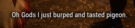 text: "Oh Gods I just burped and tasted pigeon."