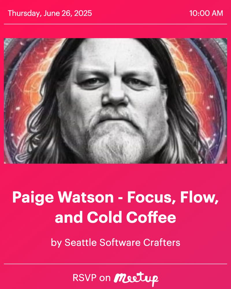 Flyer for the June 26th, 2025 Seattle Code Crafter's meetup announcing Paige Watson's talk: Focus, Flow and Cold Coffee.  10:00am Pacific, all are welcome.