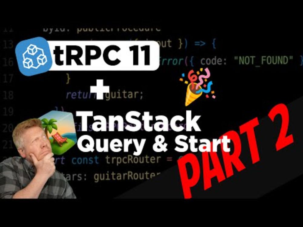 tRPC v11 with TanStack Query on TanStack Start! Part 2