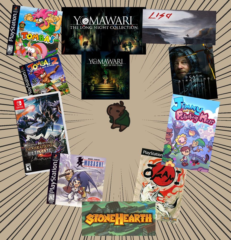 A bunch of games I truely love:
all of the Yomawari games, Tomba, Tomba 2, Monster Hunter Generatons Ultimate, Brave Fencer Musashi, Lisa:The Painful, Death Stranding, Jimmy and the Pulsating Mass, Okami (HD?) and Stonehearth