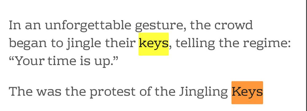 “In an unforgettable gesture, the crowd began to jingle their keys, telling the regime: ‘Your time is up.’”  This was the protest of the Jingling Keys. 