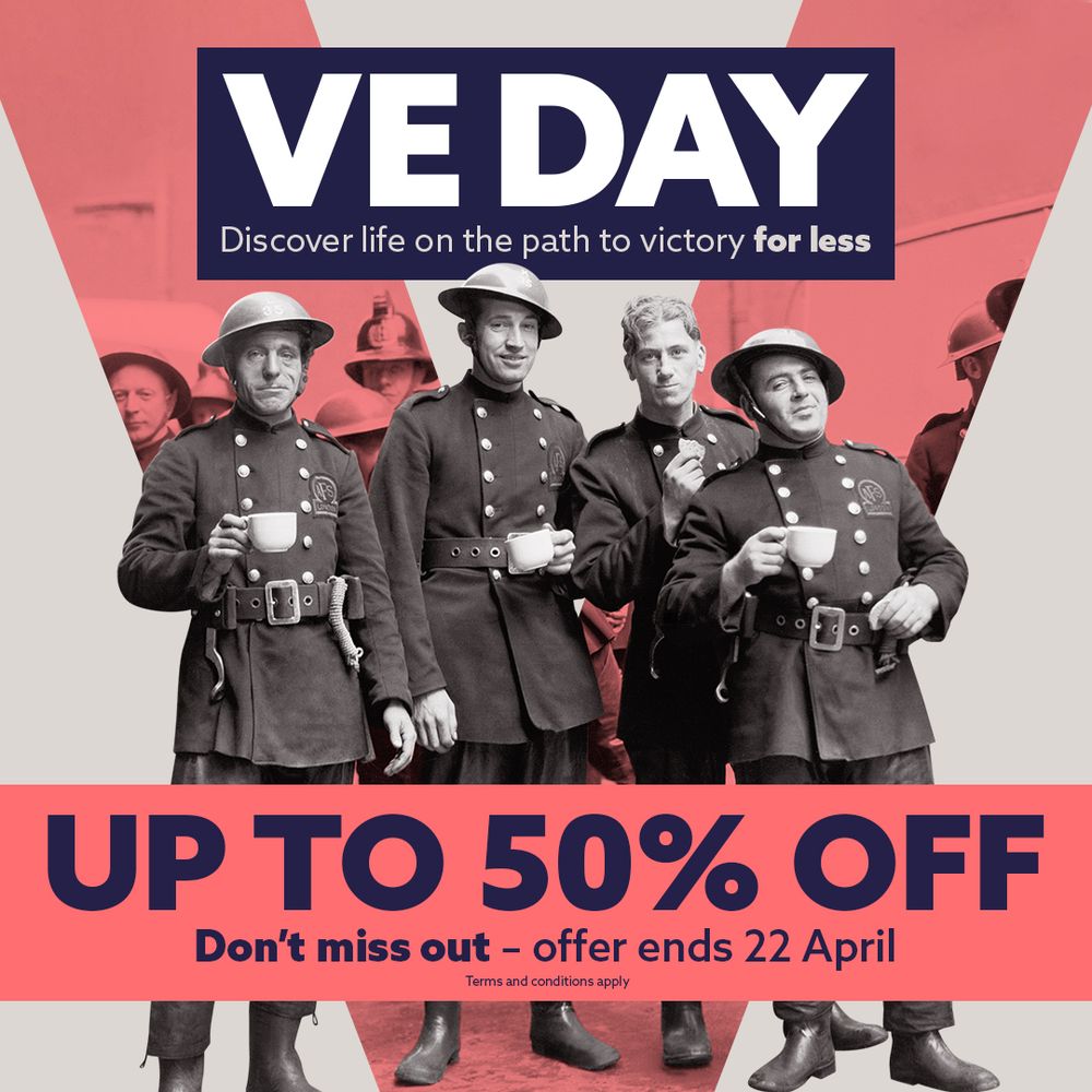 Smiling WW2 firemen having a cup of tea, with the text 'VE Day, discover life on the path to victory for less. Up to 50% off. Don't miss out - offer ends 22 April. Terms and conditions apply.'