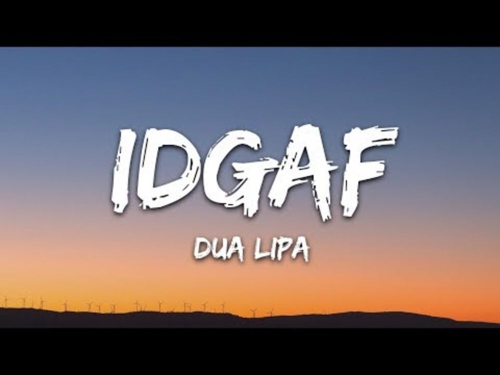 Dua Lipa - IDGAF (Lyrics)