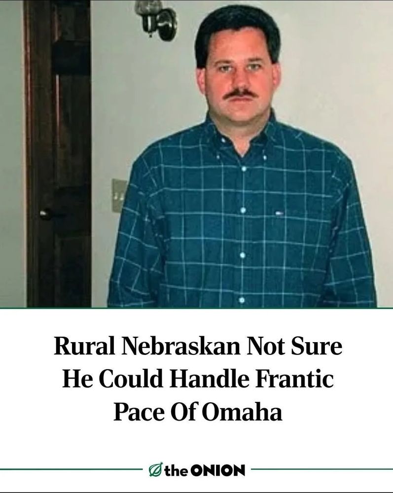 An article from the satire website "The Onion" making fun of rural Nebraskas being scared of Omaha. 