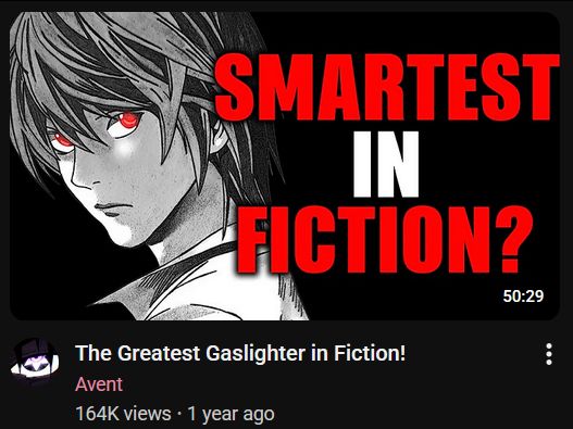 A Death Note video from Avent titled "The Greatest Gaslighter in Fiction!" with 164,000 views, uploaded 1 year ago. The thumbnail shows a grayscale Light Yagami with glowing red eyes with big text that says "SMARTEST IN FICTION?" The two words "smartest" and "fiction" are colored red while the word "in" is white.