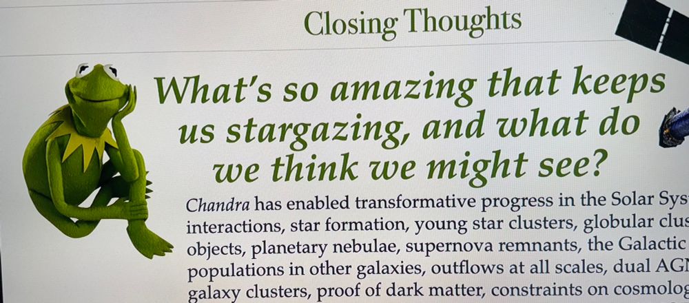 Portion of a presentation slide titled Closing Thoughts, with an image of Kermit the frog smiling and the text, "What's so amazing that keeps us stargazing, and what do we think we might see?" there is also some text about how awesome the Chandra space telescope is