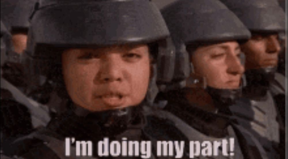 The starship troopers "I'm doing my part" meme