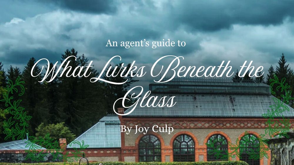 An agents guide to: What Lurks Beneath the Glass
By Joy Culp
