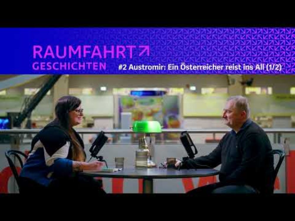 Raumfahrtgeschichten | Austromir: Ein Österreicher reist ins All (1/2)