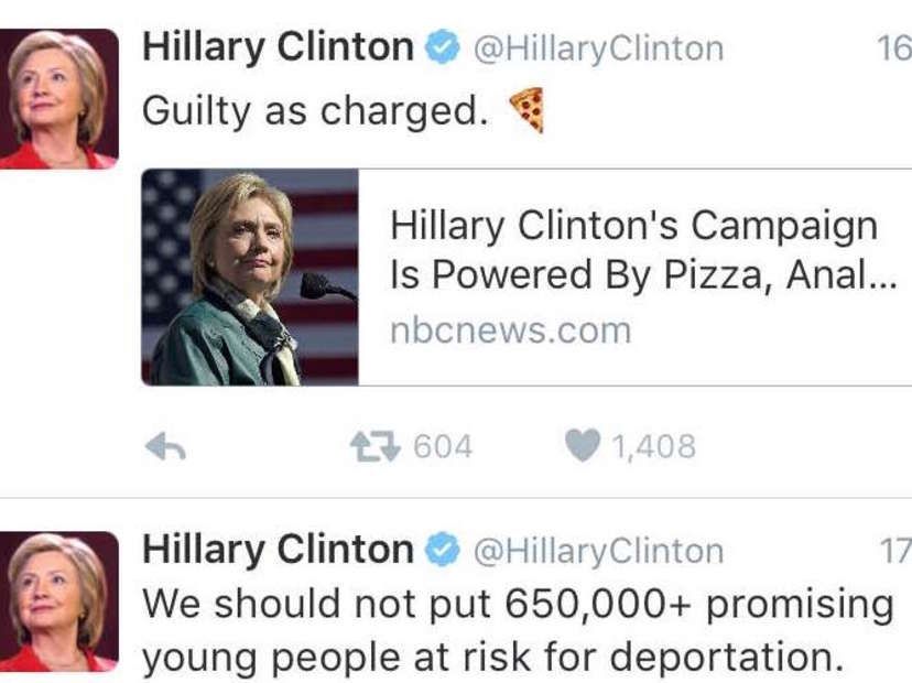 Two tweets by Hillary Clinton. The first is a retweet of an NBC article titled "Hillary Clinton's campaign is powered by pizza, analysts say" but unfortunately the title is cut off, saying that it's powered by pizza and anal. HRC captioned the retweet as "guilty as charged" with a pizza emoji. The second tweet is unrelated to the first and discusses deportations.