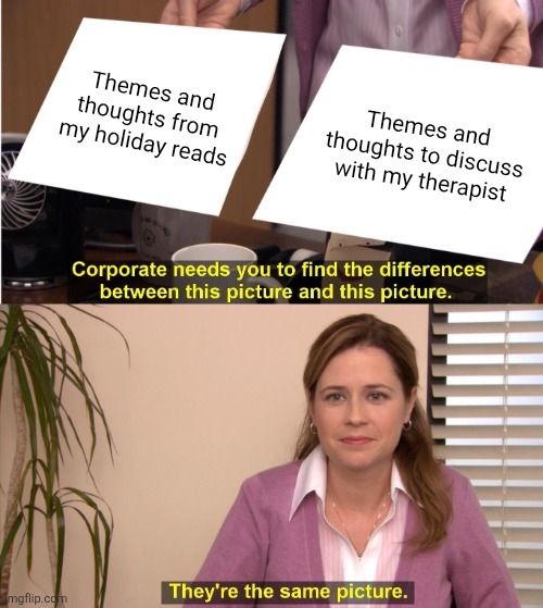Meme "the same picture"

In the top image, is too cards and text asked "corporate needs yoh to find the differences between this picture and this picture". 
One card reads "theme and thoughts from my holiday reads", the other "themes and thoughts to discuss with my therapist"

The bottom. Image is a woman from a tv shoe. She has blond hair, magenta cardigan and a pink and white blouse.
The text reads "they're the same picture"