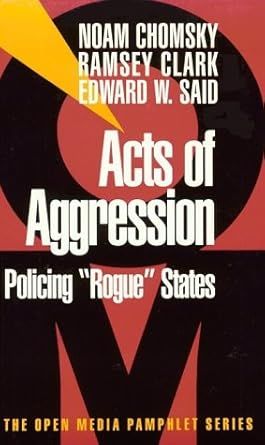 The cover of Acts of Aggression: Policing "Rogue" States by Noam Chomsky, Ramsey Clark, Edward W. Said