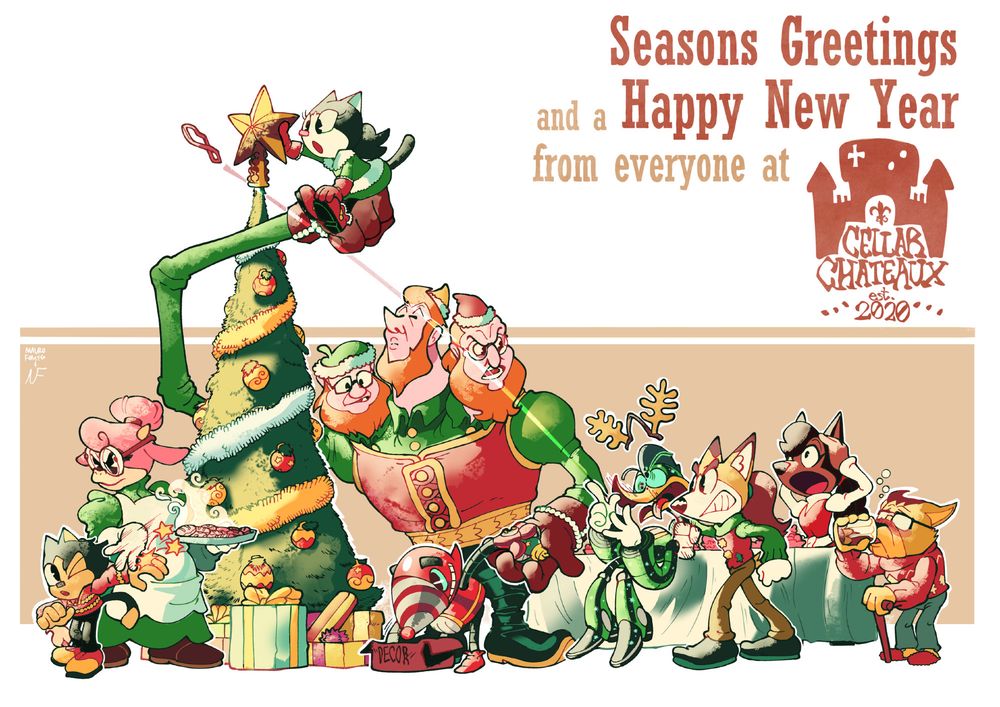 A Christmas card-style drawing of a wide assortment of characters from Cellar Chateaux's game projects hanging in a party. The text above says "Seasons Greetings and a Happy New Year from everyone at Cellar Chateaux". The cards cozy coloring and lines, which call back to early 20th century postcards, are in stark contrast to the actual chaotic events unfolding at the party; Spike, the bird-shaped robot, is seen flinging an elastic rubber band at Lucy Lovecat, who is being elevated to the top of the tree by the long stretching arms of the large three headed Troll of Rainbow Mountain (Oz, Joe, and Don respectively) to help put a large ornate star atop. Spikes rubber band missed, as Sondro Gomez grabs Spike by the neck to intervene with the prank, while Juania Gomez, Sondro's cousin, looks in panic. Spike's robot brother, Ballast, is paying no mind to the incident as he's focused on handing decorations to the Troll trio to hang on the tree. Over on the left, Kyle Kitcat is getting his hand slapped by Miss Bluebell, the elderly bovine inventor, for trying to steal one of her freshly baked cookies. Lastly, elderly Mr. Kenton is too focused on the bottom of his nth glass of booze of the night to pay attention to the chaos of the party.