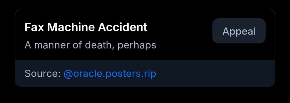 A label placed on my acc: fax machine accident. A manner of death, perhaps. Source: @oracle.posters.rip