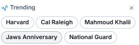 A screenshot of five trending topics -- "Harvard" "Cal Raleigh" "Mahmoud Khalil" "Jaws Anniversary" "National Guard"