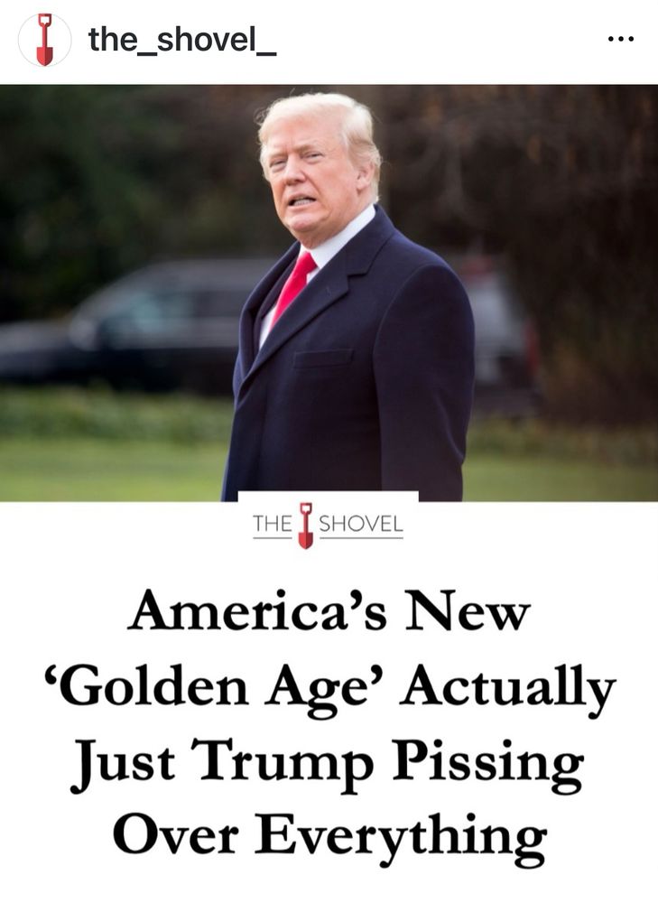An image of Donald Trump with the headline underneath stating “America’s ‘Golden Age’ Actually Just Trump Pissing Over Everything’