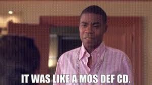 tracy jordan: so many words! it was like a Mos Def CD!
