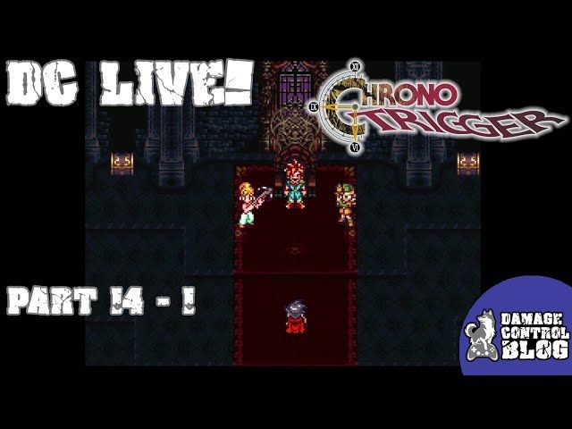 DC Live! Chrono Trigger, Part 14-1