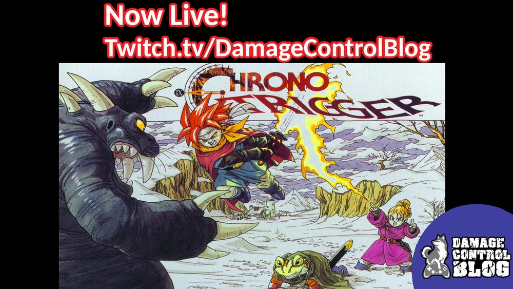 Game cover art from Chrono Trigger. The titular character, Crono, sword at the ready lunges at a large walrus-like monster. Behind him Princess Marle sets his sword ablaze while a knight named Frog (an anthropomorphic frog) is on his hands and knees, clutching his own sword. The text at the top of the screenshot says "Now Live! Twitch dot TV slash DamageControlBlog" 
