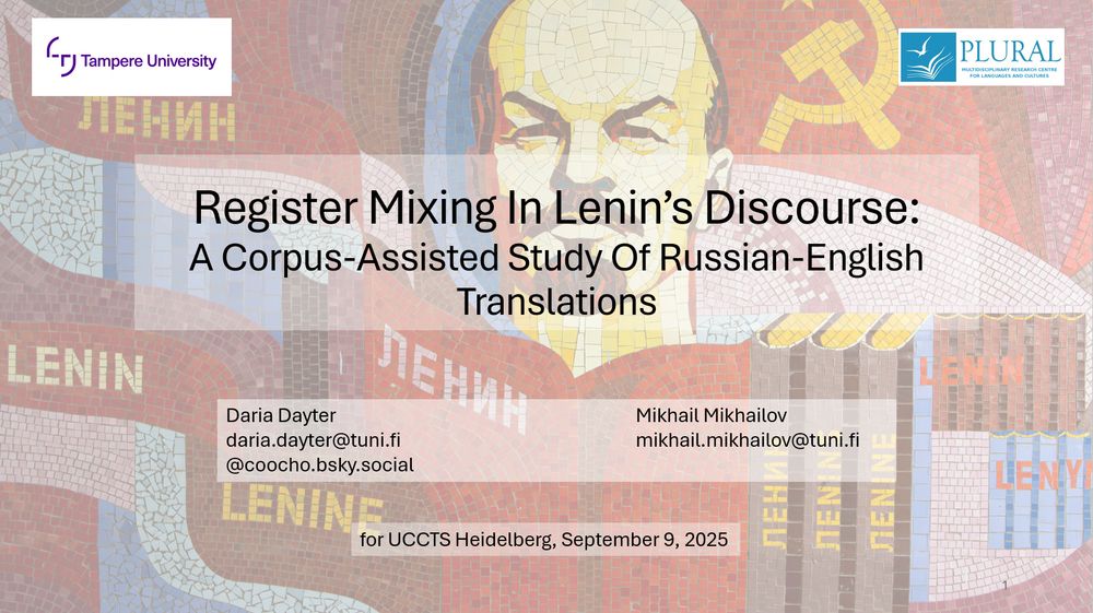 Register Mixing In Lenin’s Discourse: A Corpus-Assisted Study Of Russian-English Translations. Daria Dayter, Mikhail Mikhailov. for UCCTS Heidelberg, September 9, 2025

