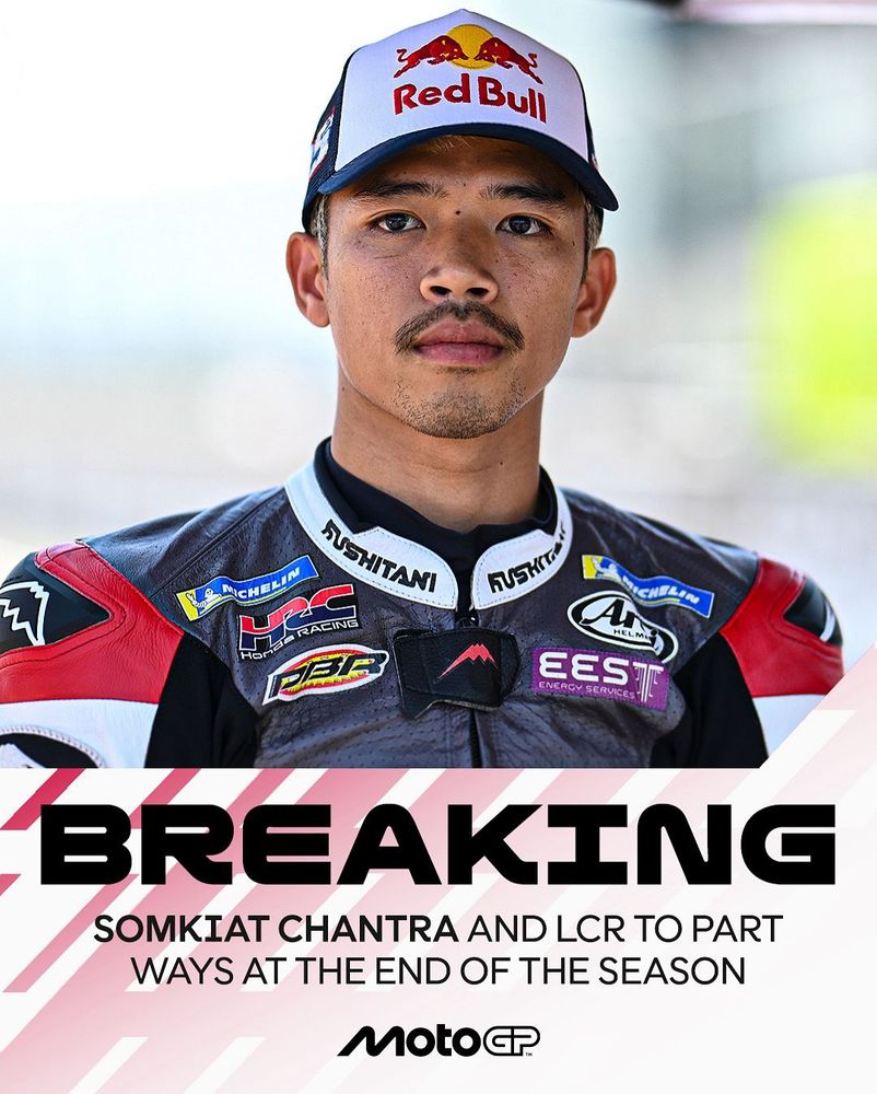 Anúncio da MotoGP, sobre Somkiat Chantra e LCR se separarem no final da temporada.