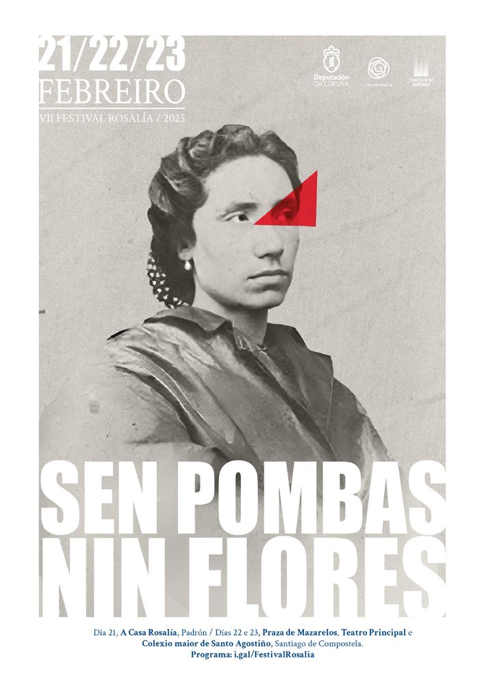 Cartel do Festival Rosalía cunha fotografía de Rosalía de Castro cun triángulo vermello sobre un dos ollos e o lema, Sen pombas nin flores.
