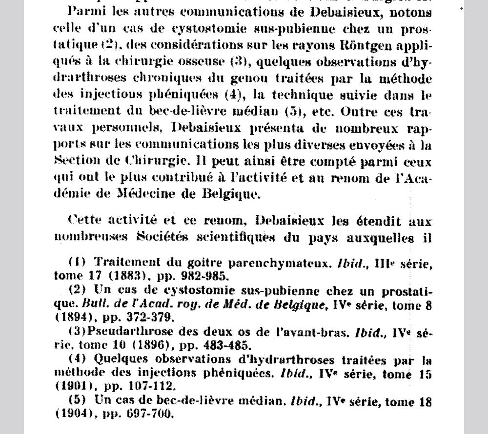 Source : éloge funèbre de Théophile Debaisieux. Il y est question de goitre parenchymateux, de cytostomie sus-pubienne chez un prostatique, de chirurgie osseuse, d'hydrarthrose chronique du genou et de bec-de-lièvre.