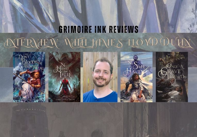 Four book covers with author James Lloyd Dulin in the middle. Text reads Grimoire Ink Reviews Interview with James Lloyd Dulin. 
Background is the four book covers zoomed in on their accents
