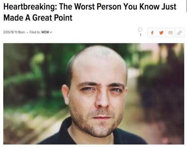 "The Worst Person You Know Just Made A Great Point" meme from ClickHole