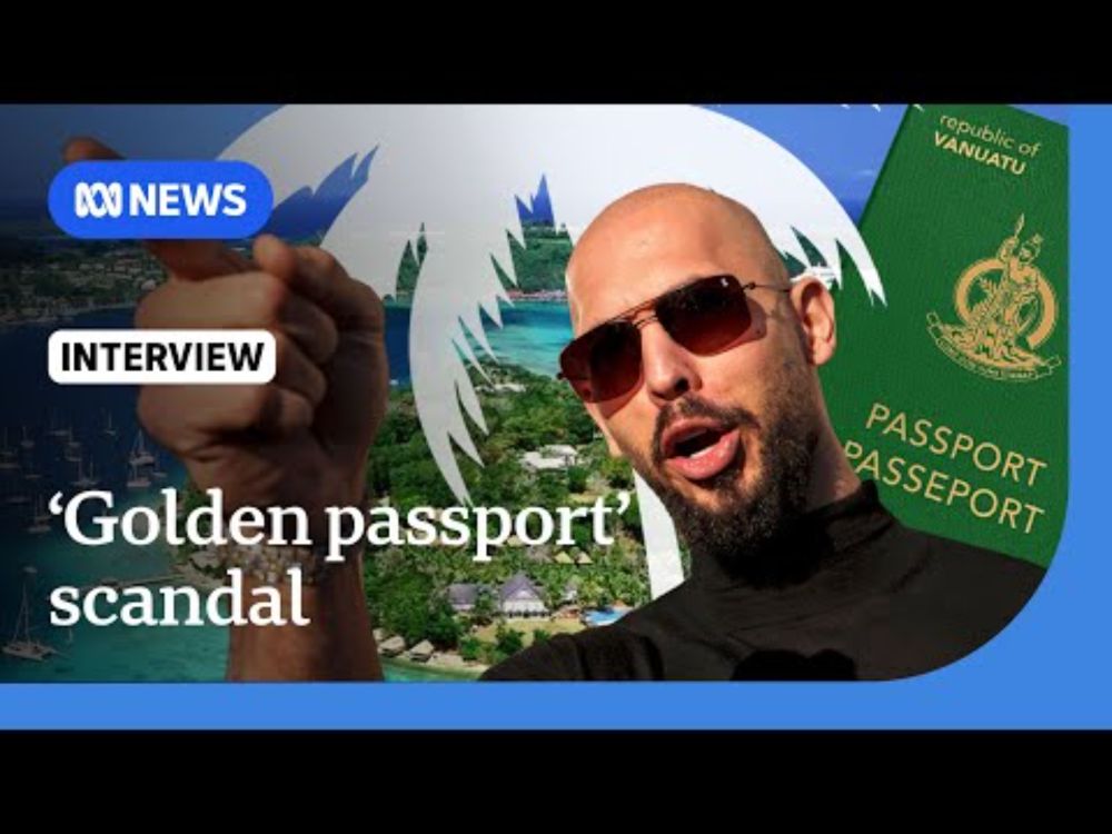 How did alleged rapist Andrew Tate get Vanuatu's 'golden' passport? | The World | ABC NEWS