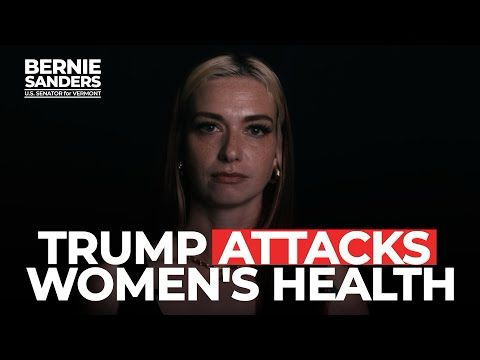 Trump Attacks Women's Health | Sen. Bernie Sanders