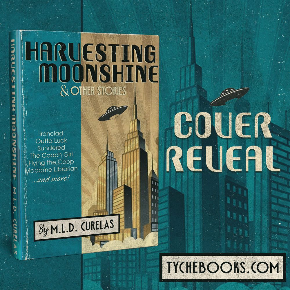 Book promo post. Text says Cover Reveal. A 3D mock-up of a short story collection, Harvesting Moonshine & Other Stories, by M L D Curelas. The cover is teal and gold-toned. On the gold, right-hand side, a flying saucer soars over towering skyscrapers. The teal left-hand side lists a few stories collected in the the volume, finishing with the tag line ... and more! The cover is distressed and creased to give it a vintage, pulp feel. The background image is the same retro flying saucer hovering over the buildings, but now the colour is teal instead of gold.