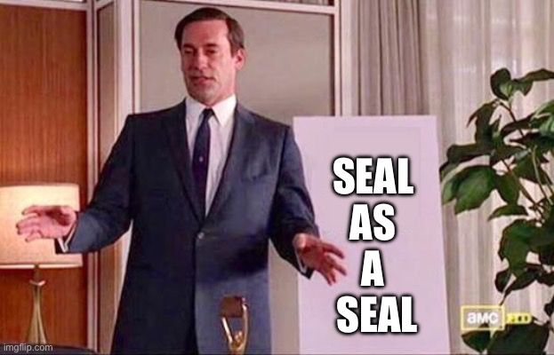 Seal as a Seal