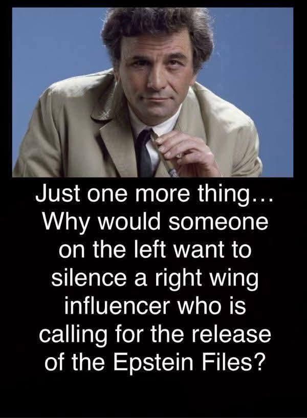 Just one more thing ...
Why would someone on the left want to silence a right wing Influencer who is calling for the release of the Epstein Files?