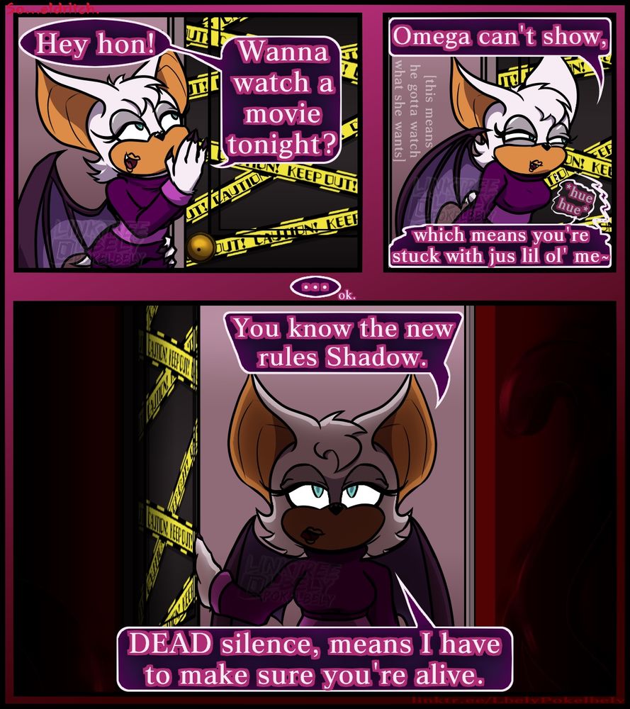 Rouge is outside Shadow’s room door (they’re roommates) knocking on it, harassing him through it about a movie.

Then opening it once she discovers it’s dead silent in there…