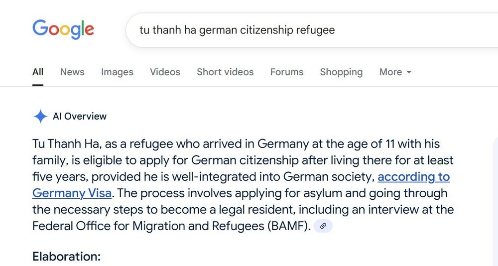 Google AI overview states, erroneously, "Tu Thanh Ha, as a refugee who arrived in Germany at the age of 11 with his family, is eligible to apply for German citizenship after living there for at least five years..."